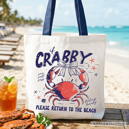 If Crabby Please Return To The Beach Funny Tote Bag, Coastal Summer Gift Shopper