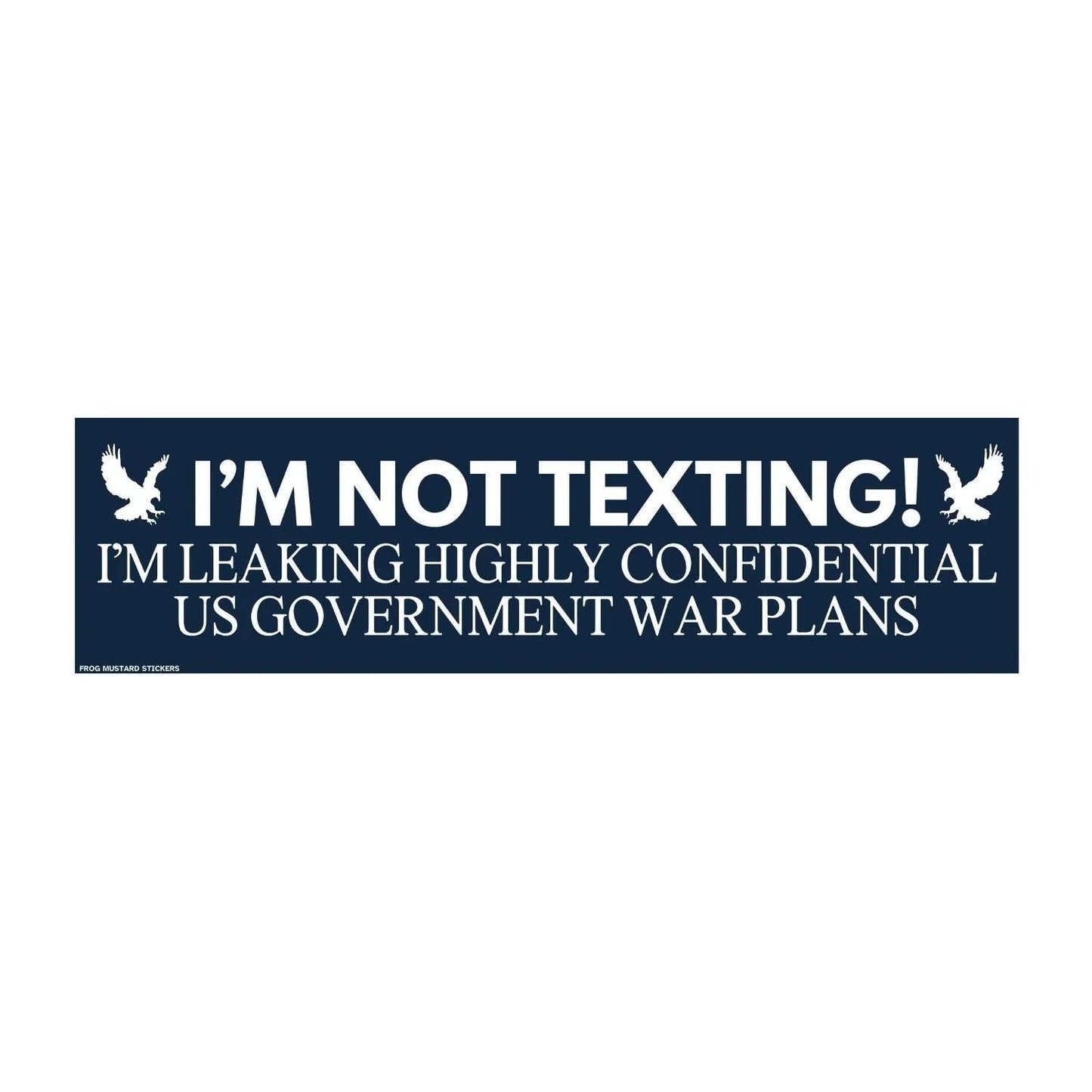 I'm Not Texting, I'm Leaking Highly Confidential US Government War Plans