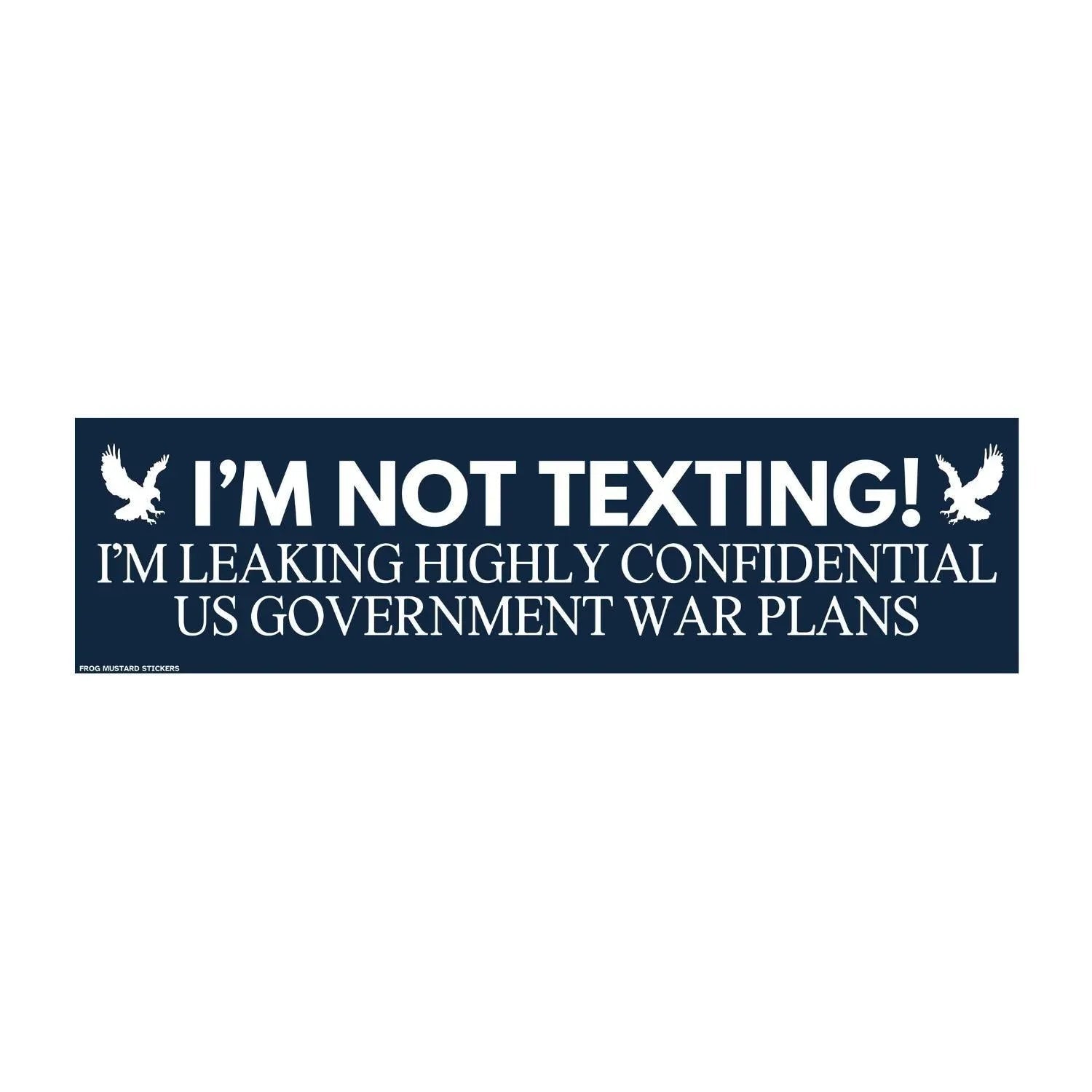 I'm Not Texting, I'm Leaking Highly Confidential US Government War Plans