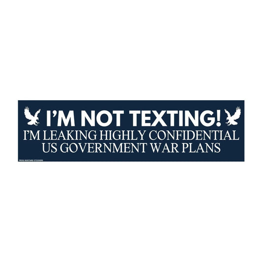 I'm Not Texting, I'm Leaking Highly Confidential US Government War Plans