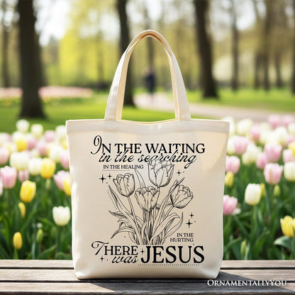In the Waiting There Was Jesus Tote Bag, Christian Faith Floral Inspirational Gift Shopper