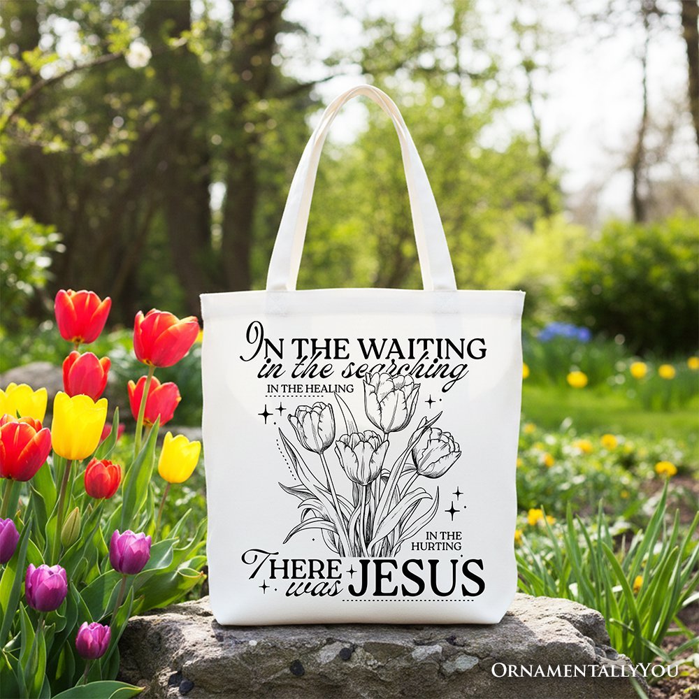 In the Waiting There Was Jesus Tote Bag, Christian Faith Floral Inspirational Gift Shopper
