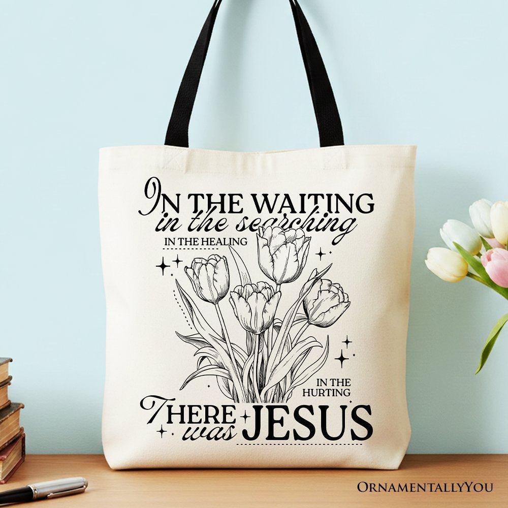 In the Waiting There Was Jesus Tote Bag, Christian Faith Floral Inspirational Gift Shopper