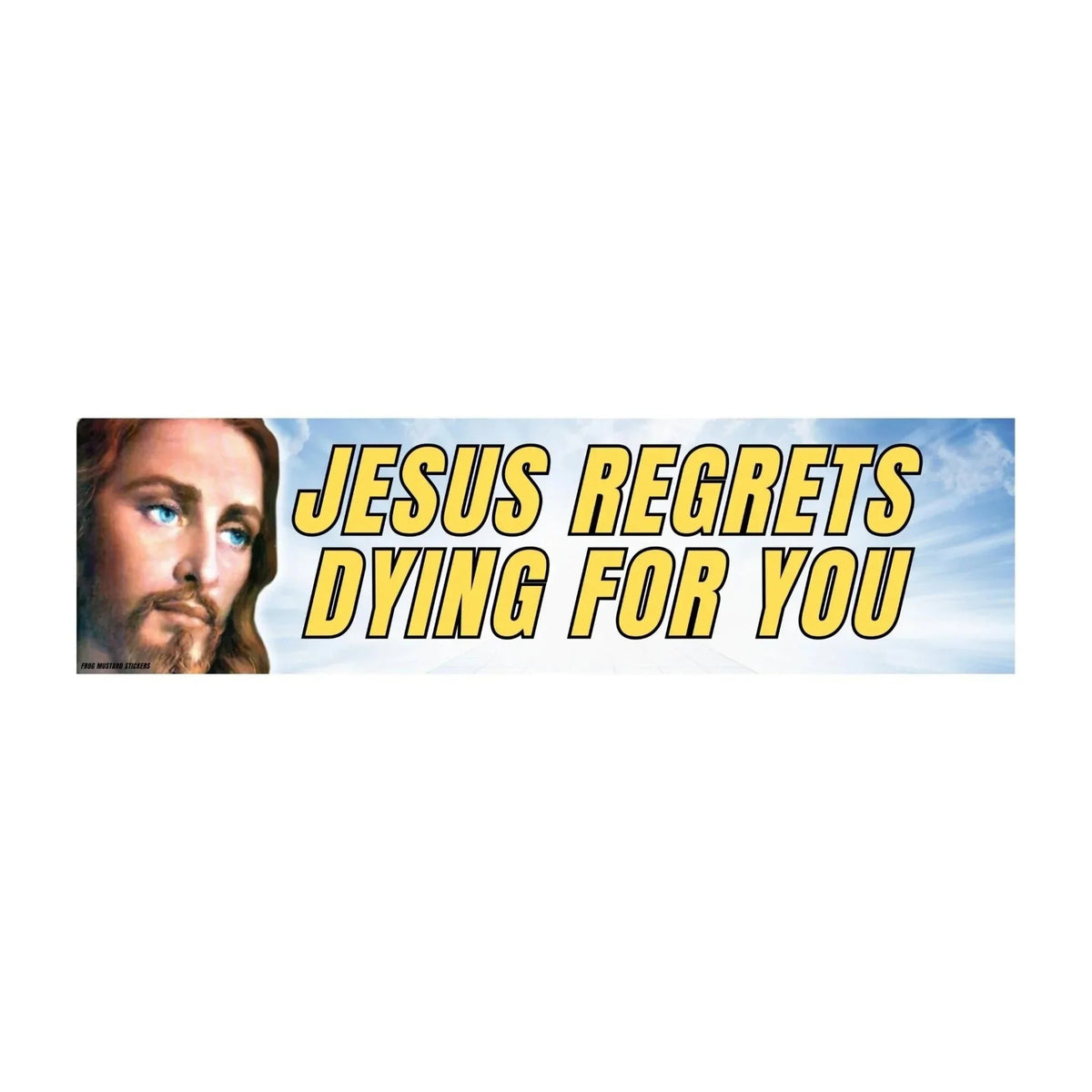 Jesus Regrets Dying For You