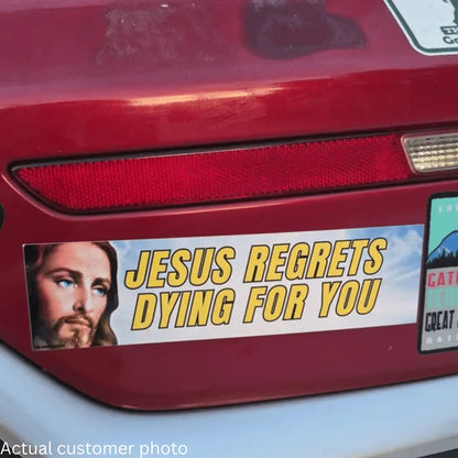 Jesus Regrets Dying For You