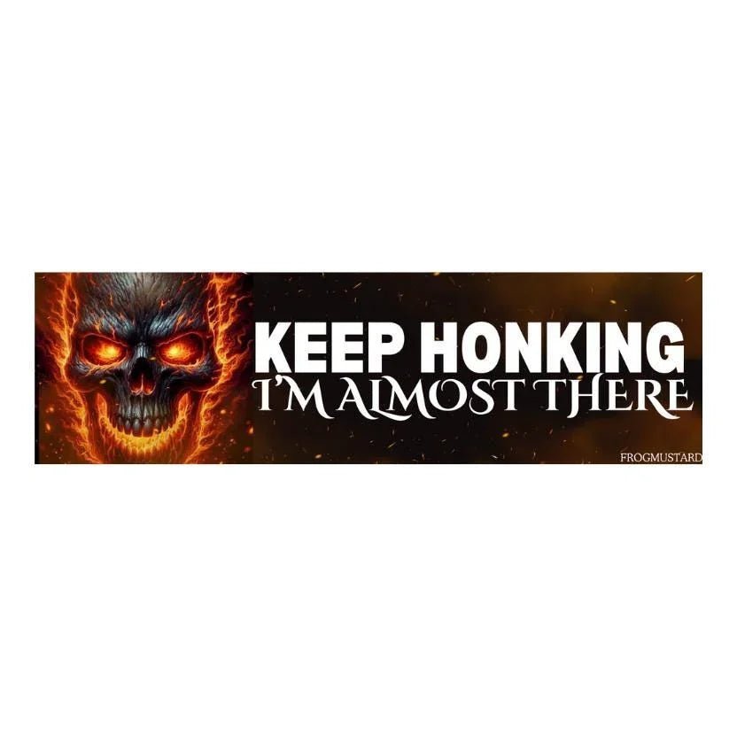 Keep Honking - I'm Almost There (Flaming Skull)
