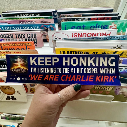 KEEP HONKING I'm Listening to the 1 Hit Gospel Anthem 'WE ARE CHARLIE KIRK'