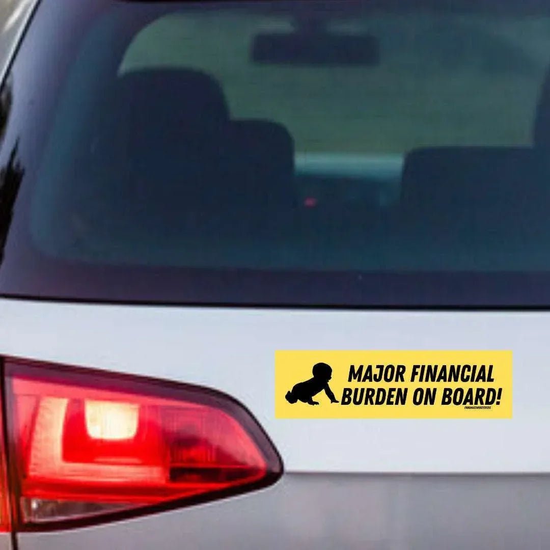 Major Financial Burden on Board (Baby)