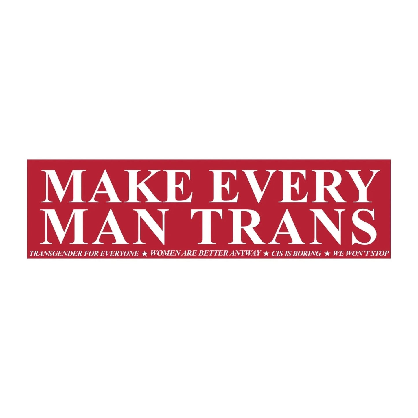 Make Every Man Trans