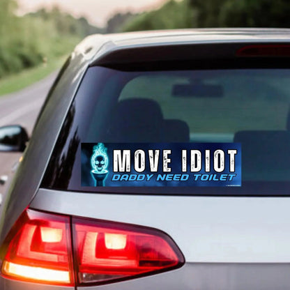 MOVE Idiot, Daddy Need Toilet