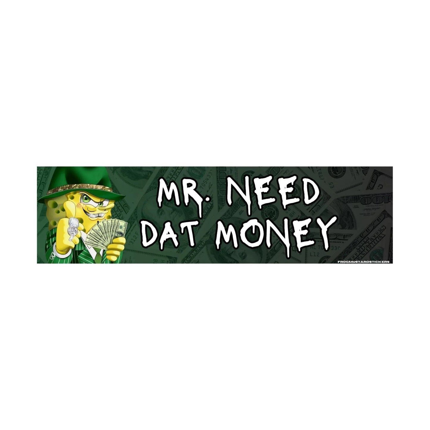 Mr. Need Dat Money