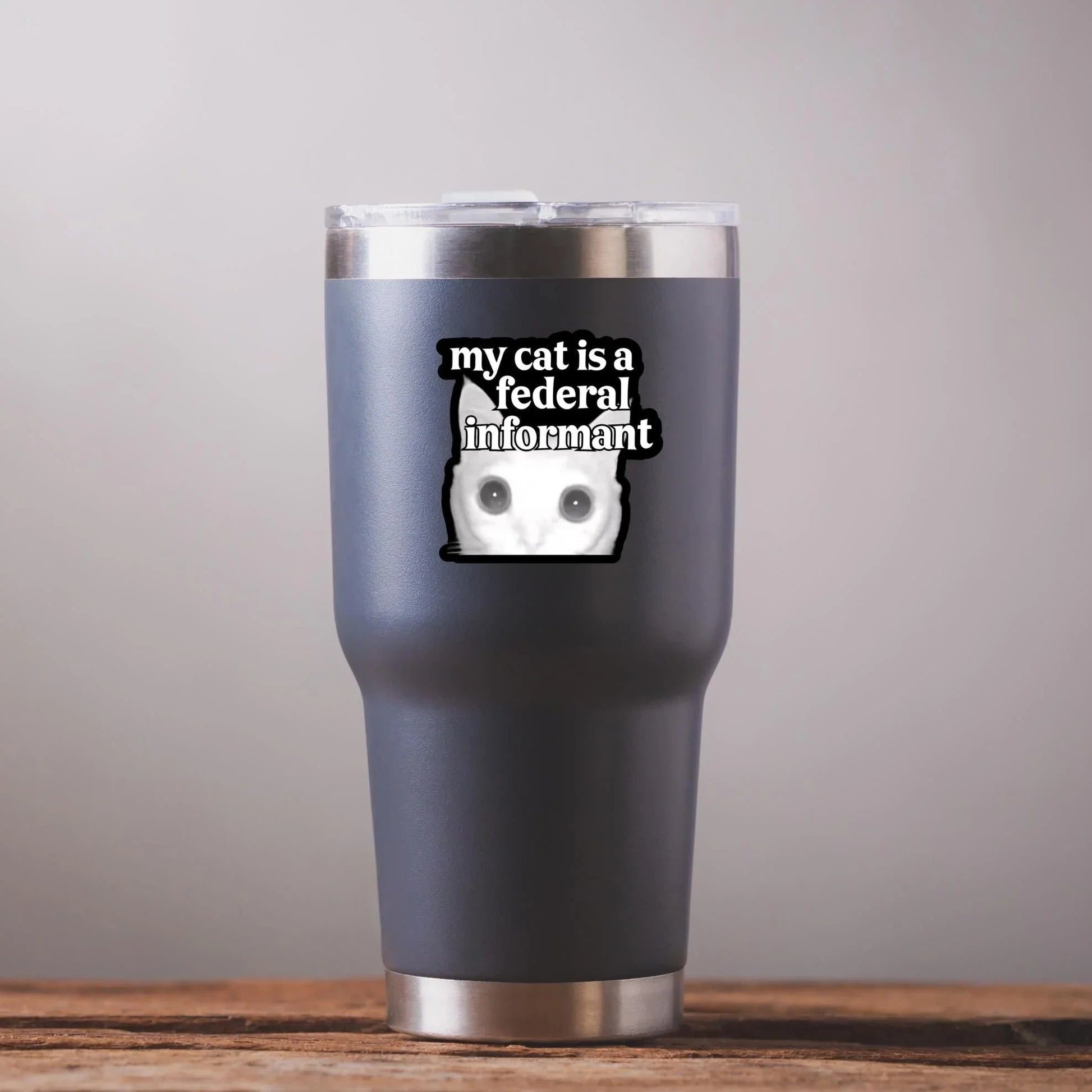 My Cat is a Federal Informant - Die Cut Sticker 4"