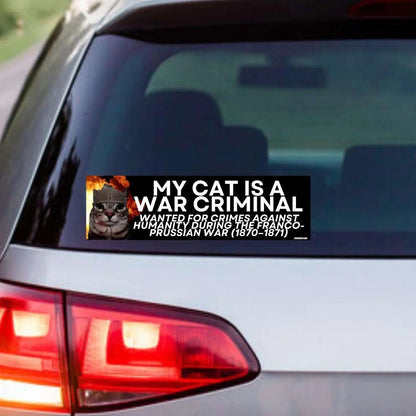 My Cat is a War Criminal Wanted for Crimes Against Humanity During the Franco-Prussion War
