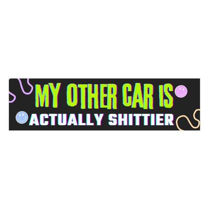 My Other Car is Actually Shittier