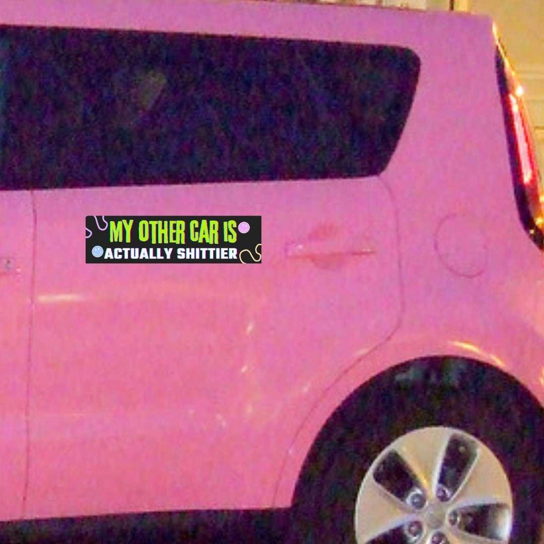 My Other Car is Actually Shittier