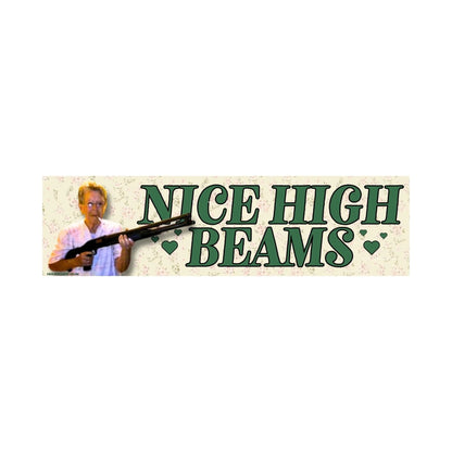 Nice High Beams