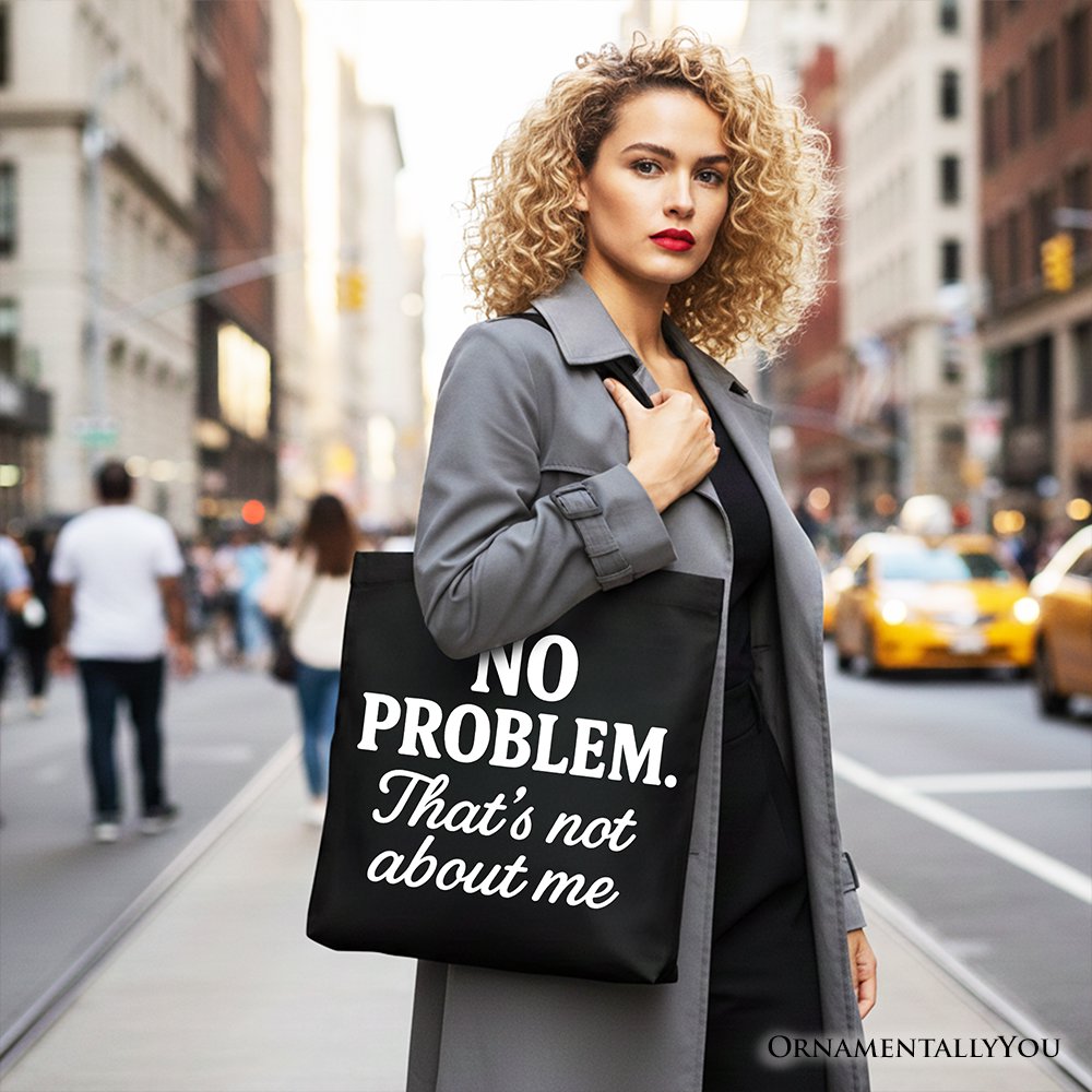 No Problem That's Not About Me Tote Bag, Funny Gift Shopper for Sarcastic Drama-Free People - Shaketea