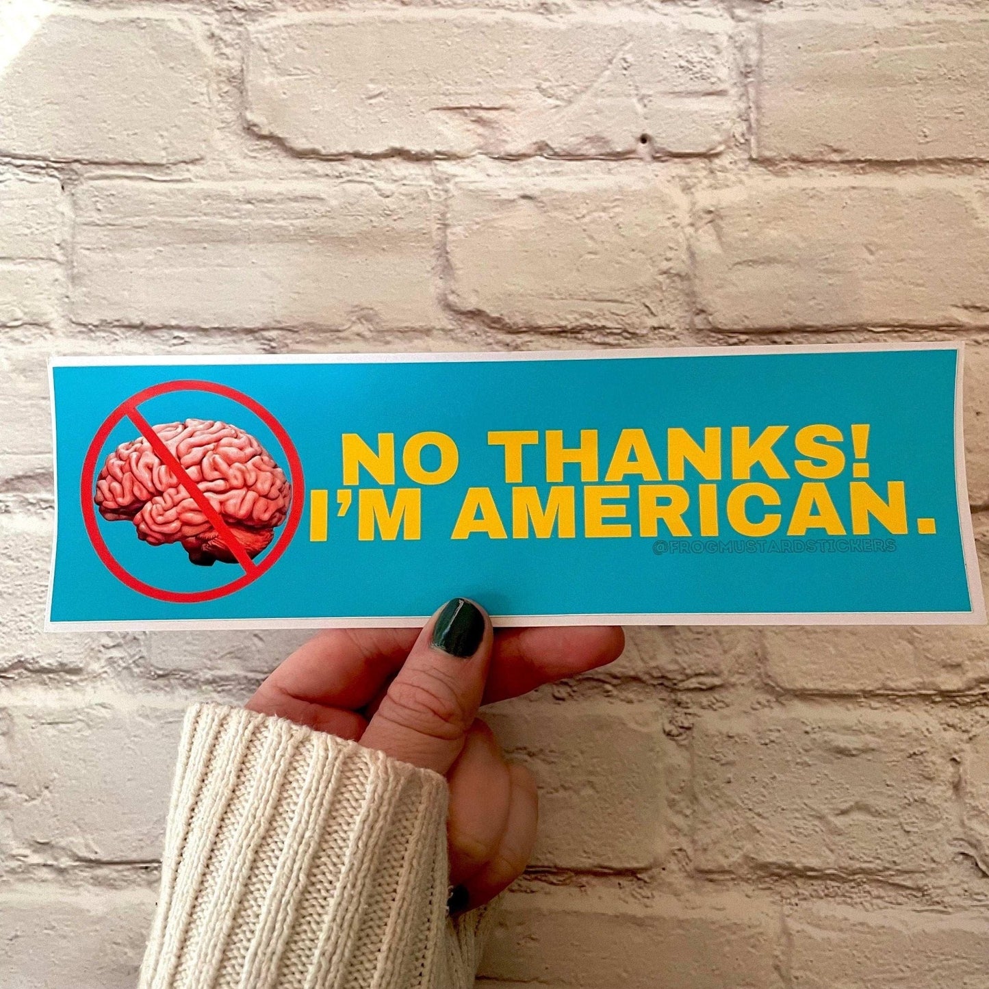 No Thanks, I’m American (No Brain)