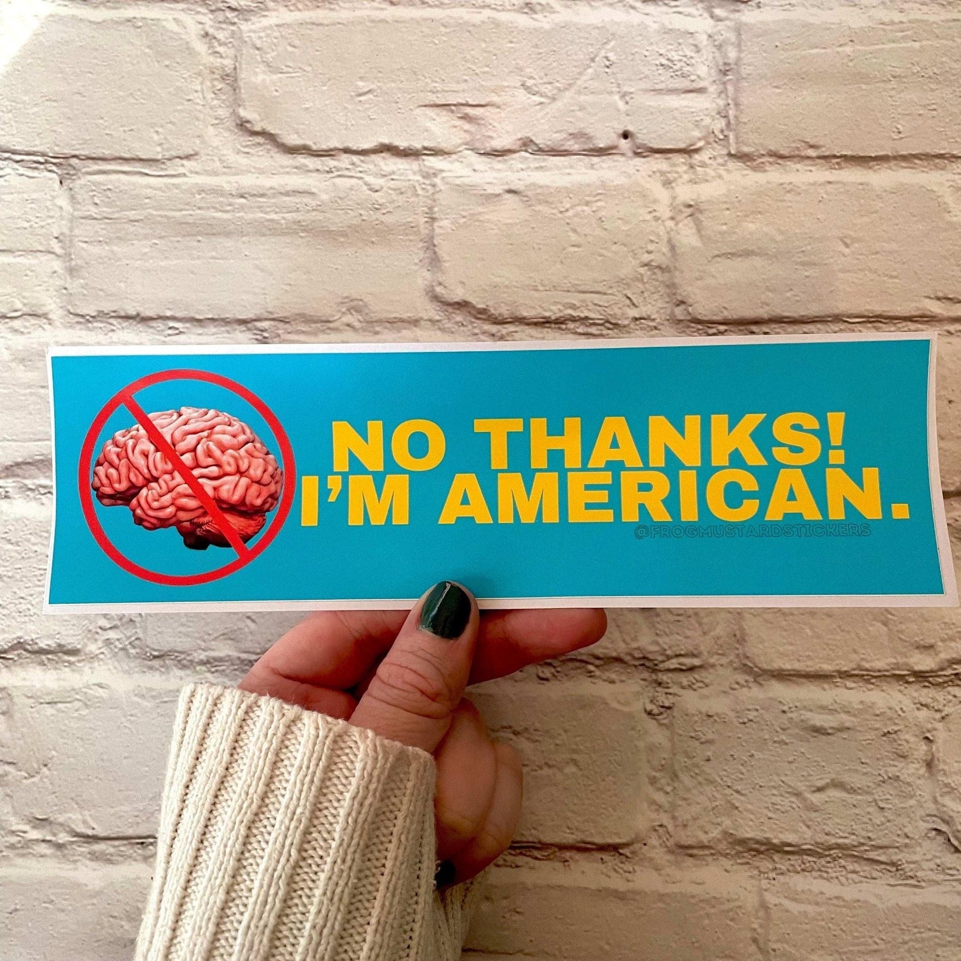 No Thanks, I’m American (No Brain)