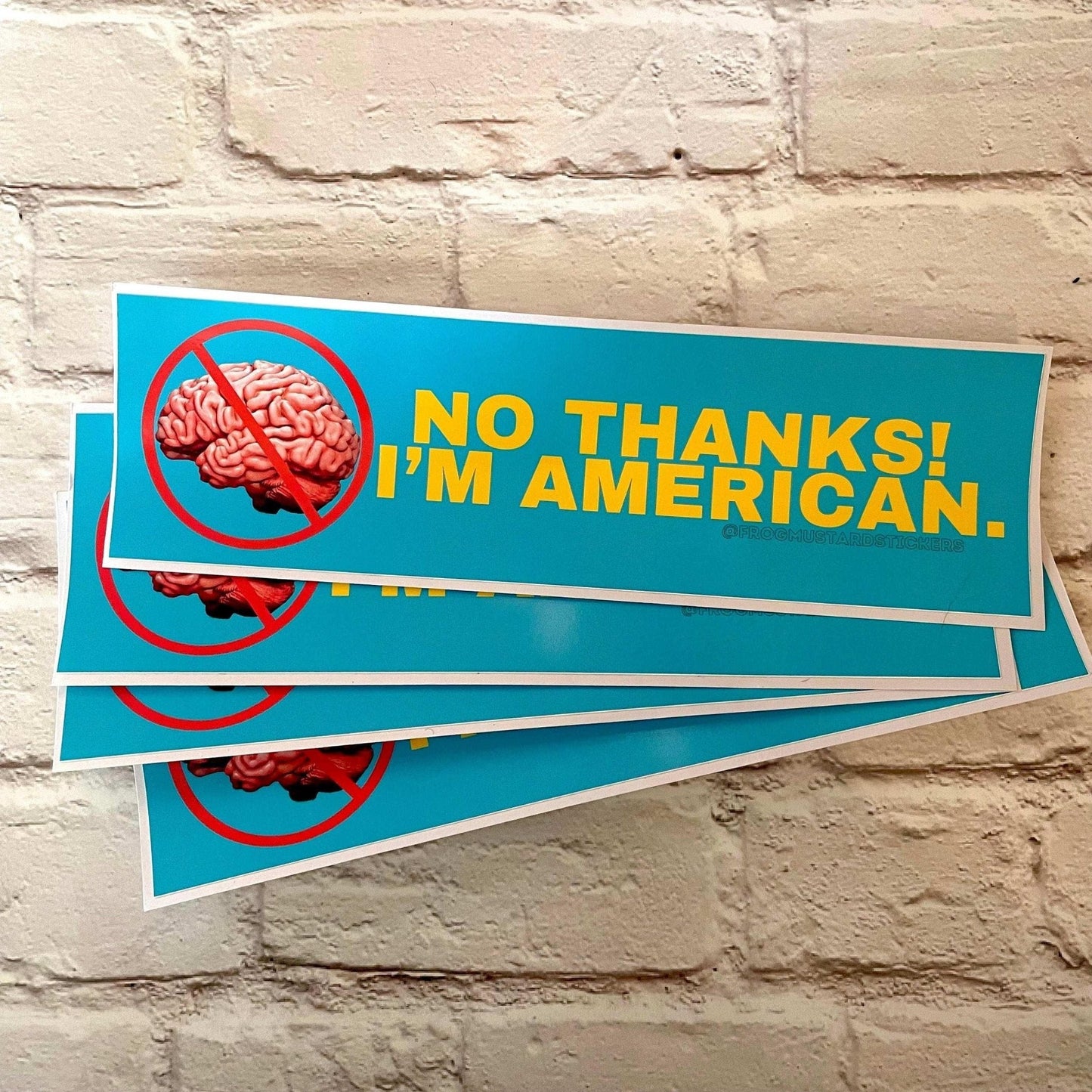 No Thanks, I’m American (No Brain)