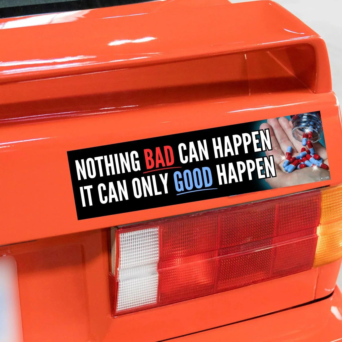 Nothing Bad Can Happen It Can Only Good Happen