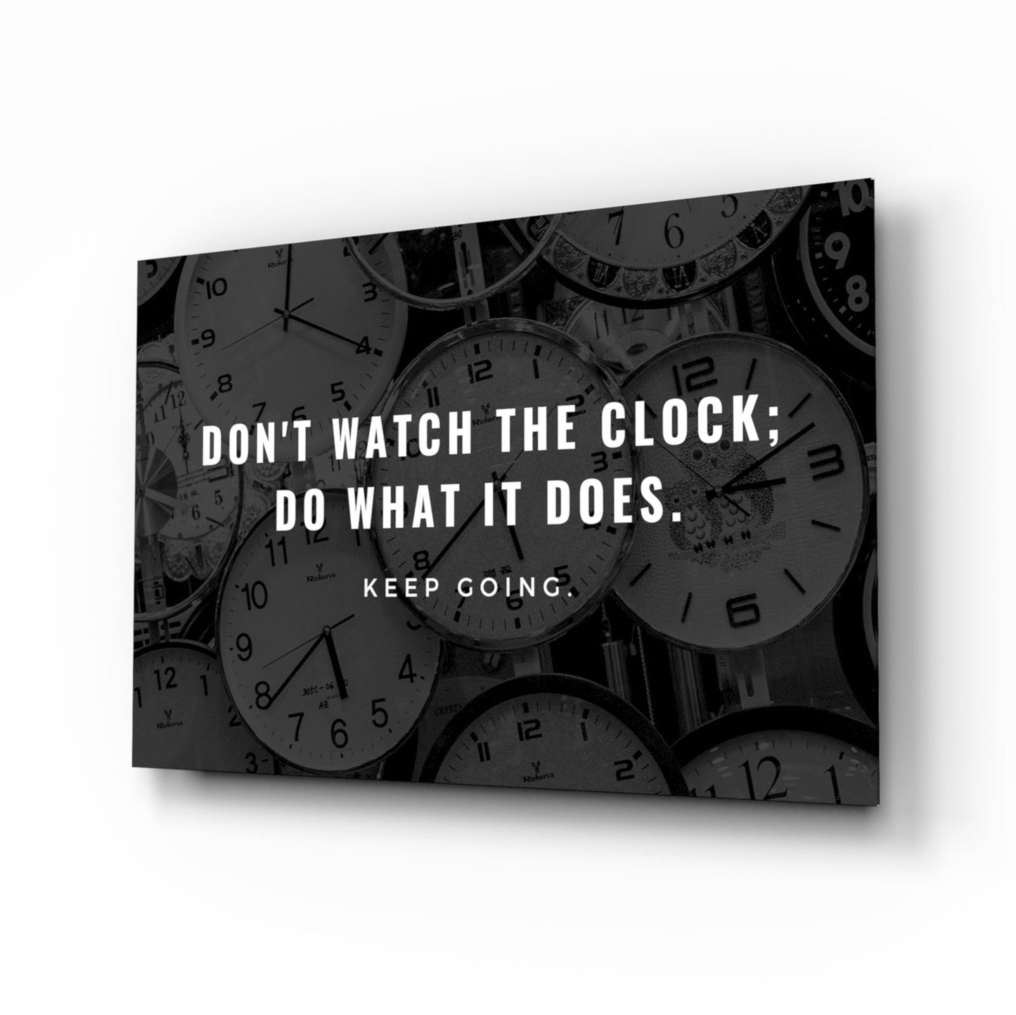 Dont Watch the Clock Quote Clocks Glass Wall Art