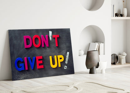 Don't Give Up Glass Wall Art