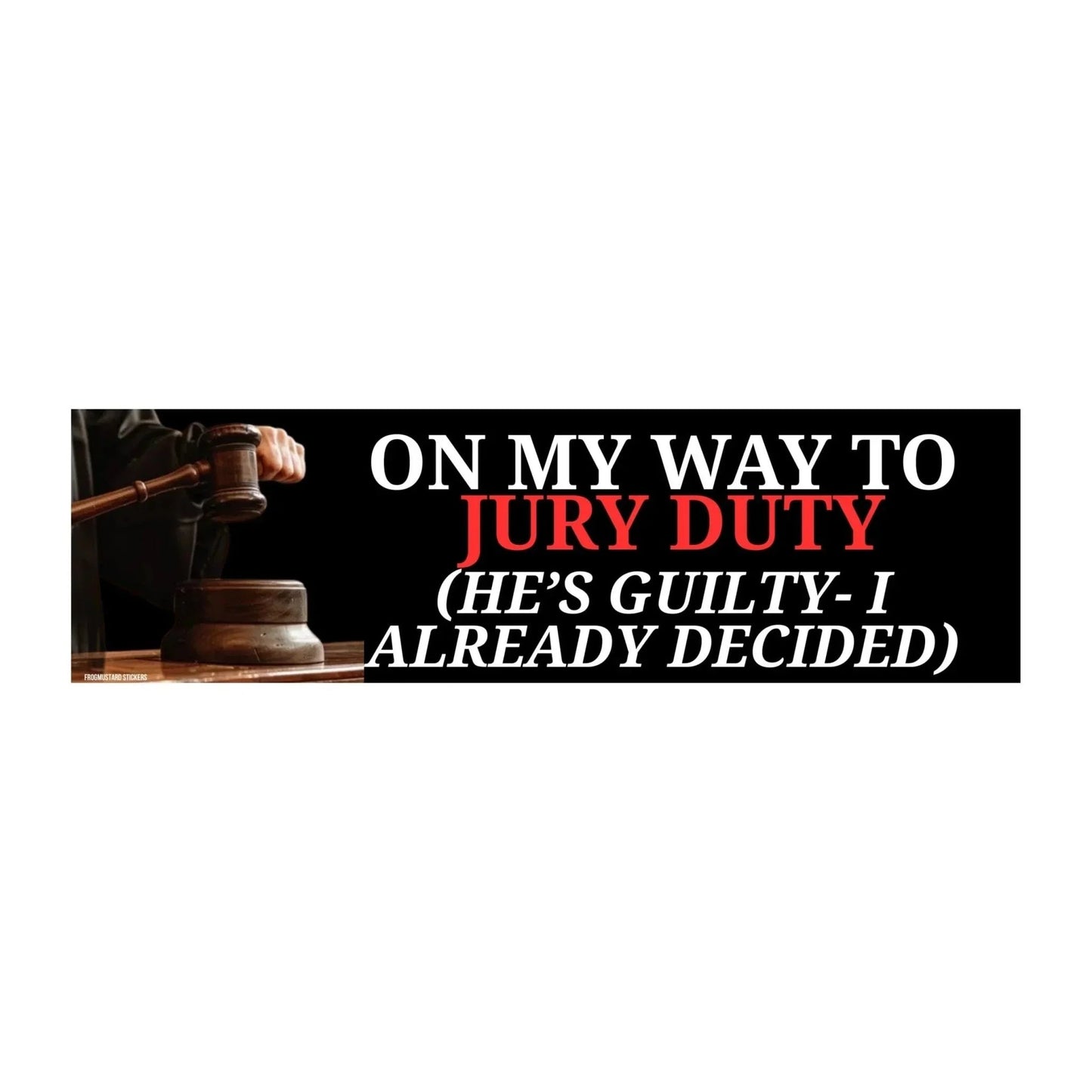 On My Way To Jury Duty (He's Guilty - I Already Decided)