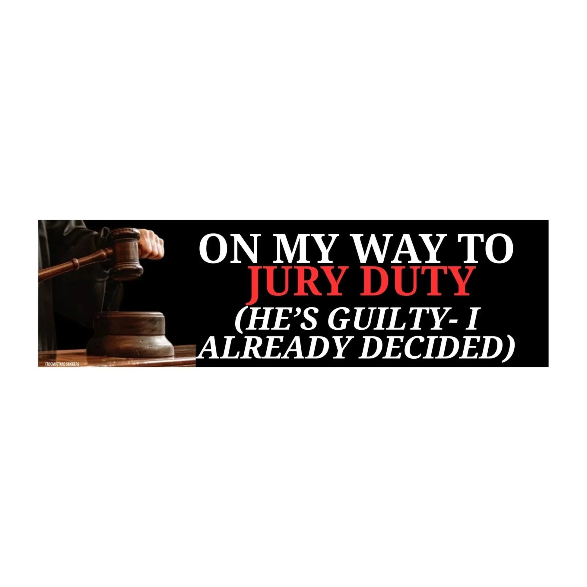On My Way To Jury Duty (He's Guilty - I Already Decided)