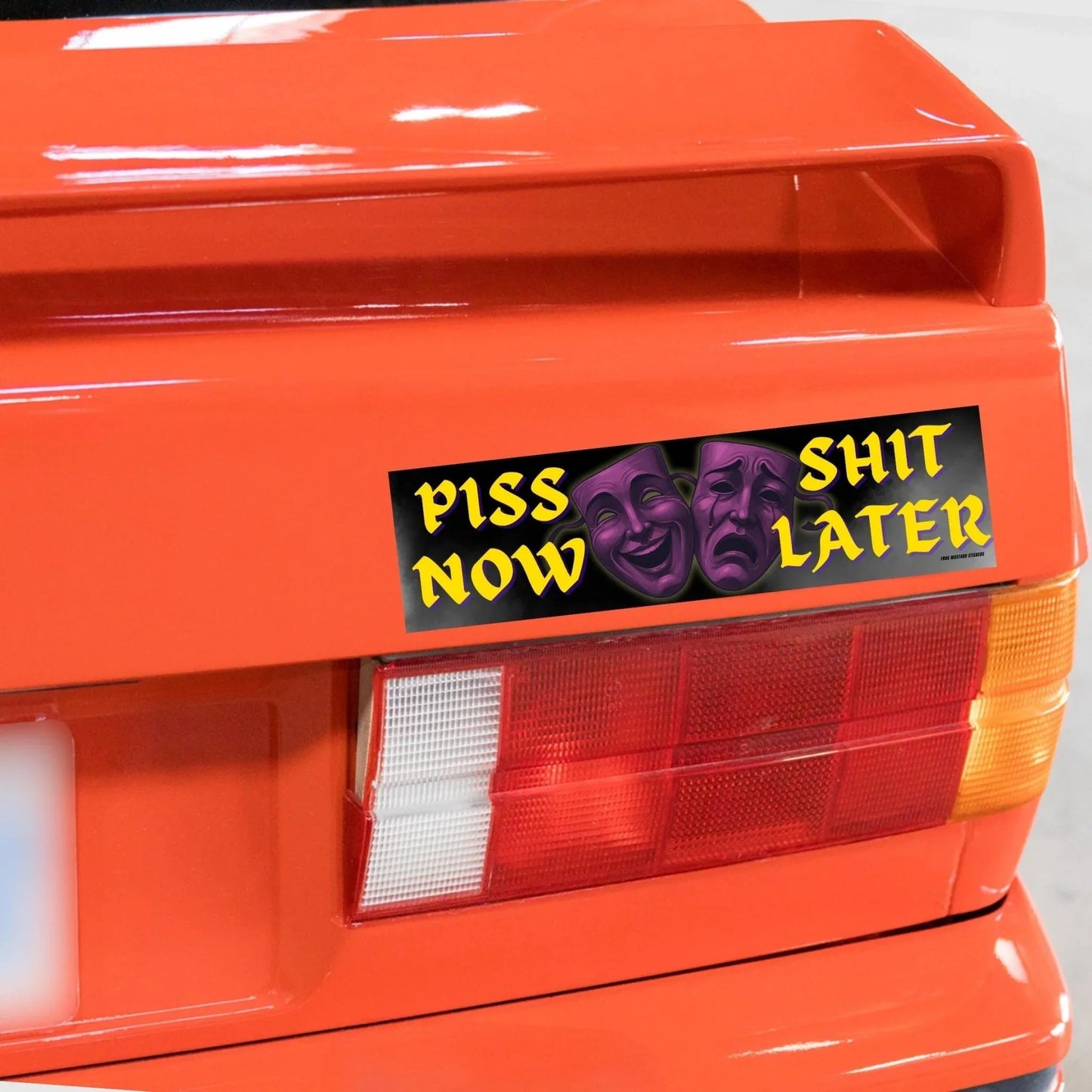 Piss Now, Shit Later