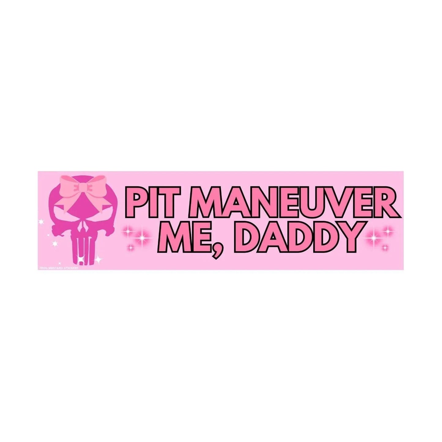 Pit Maneuver Me, Daddy