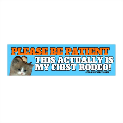 Please Be Patient, This Actually is My First Rodeo (Cat)