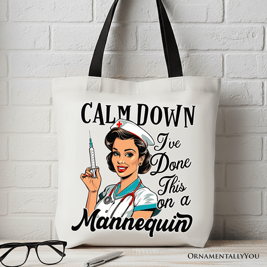 Sassy Nursing School Tote Bag, Calm Down I've Done This on a Mannequin Gift Shopper