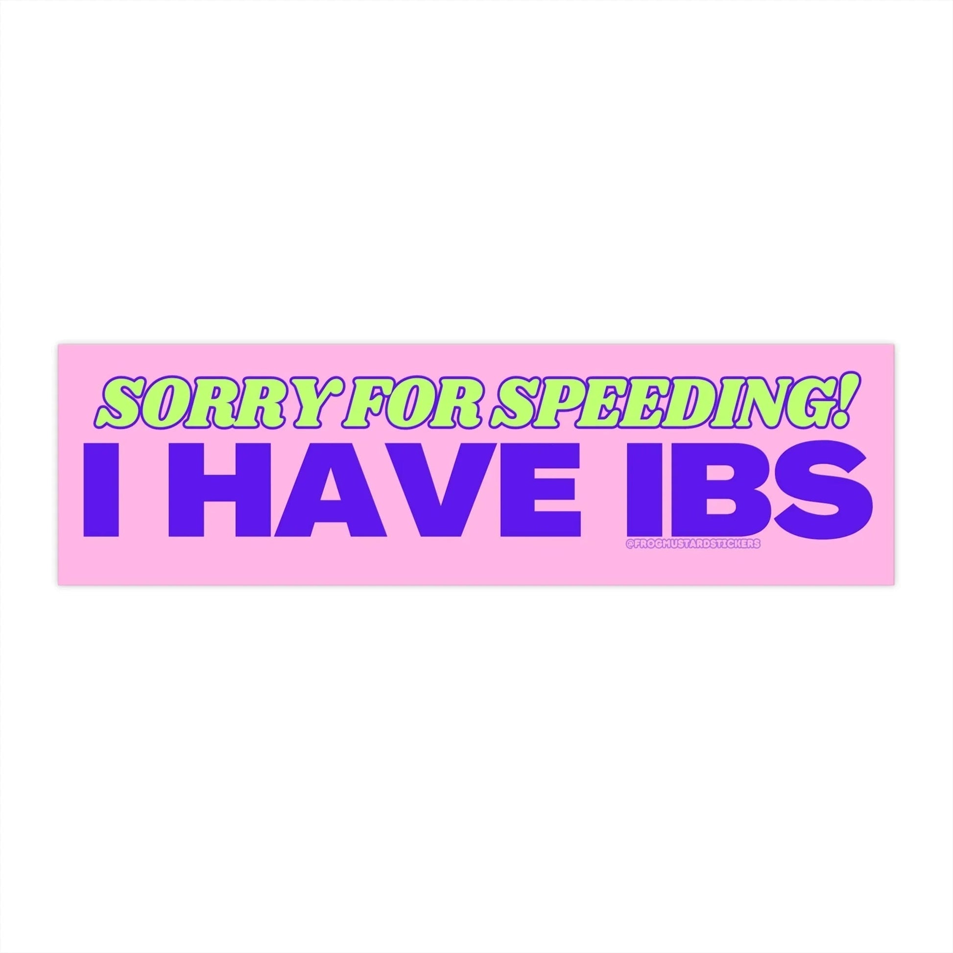 Sorry for Speeding - I Have IBS