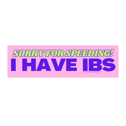 Sorry for Speeding - I Have IBS