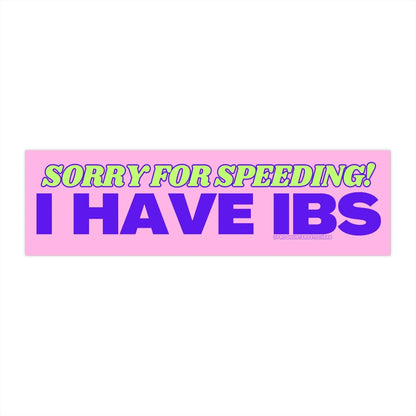 Sorry for Speeding - I Have IBS