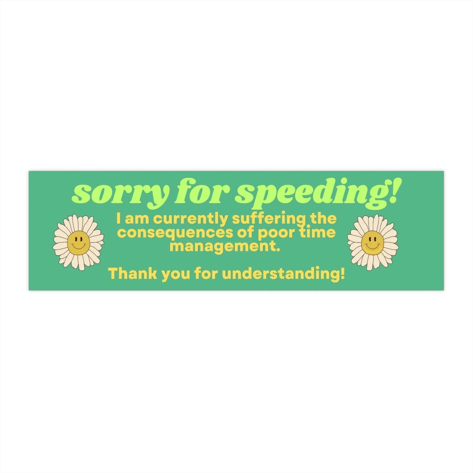 Sorry for Speeding! I'm Currently Suffering the Consequences of Poor Time Management