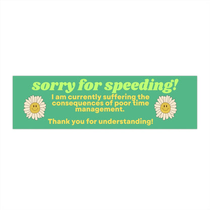 Sorry for Speeding! I'm Currently Suffering the Consequences of Poor Time Management