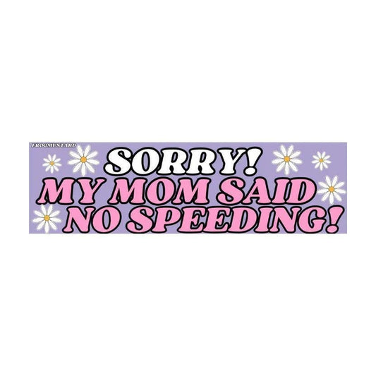 Sorry! My Mom Said No Speeding!
