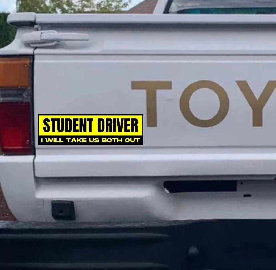 Student Driver I Will Take Us Both Out