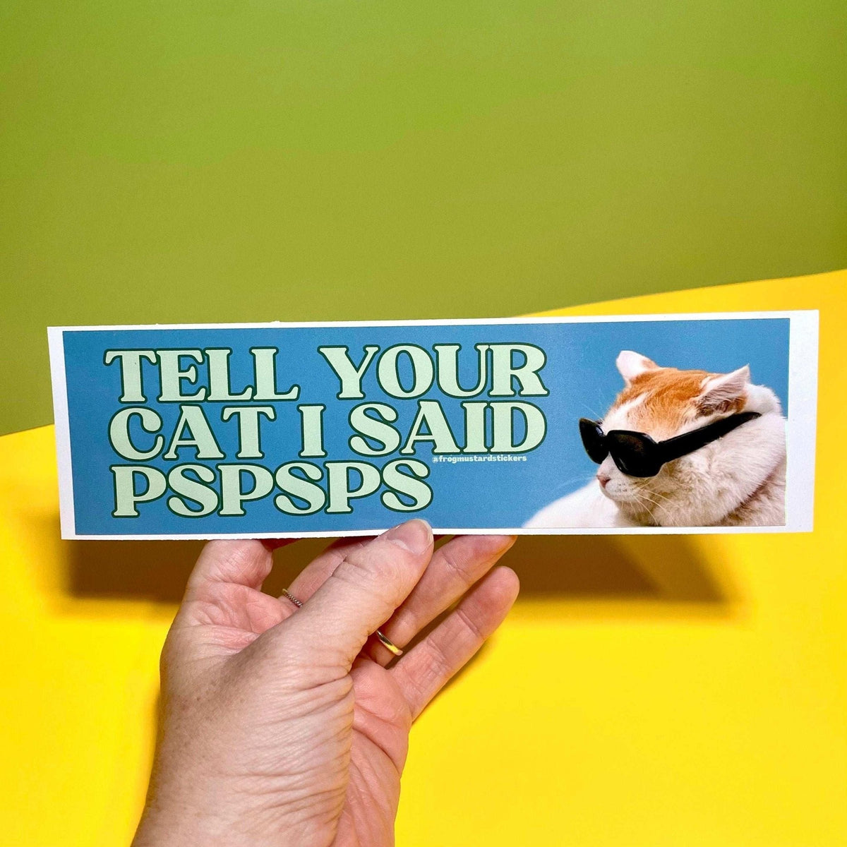 Tell Your Cat I Said "Pspsps" (Cat)