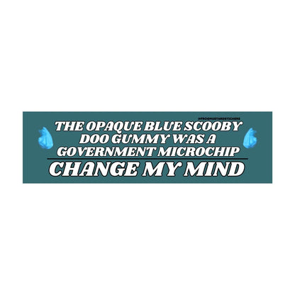 The Blue Scooby-Doo Gummy was a Government Microchip - Change My Mind