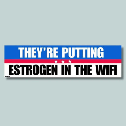 They're Putting Estrogen in the Wifi