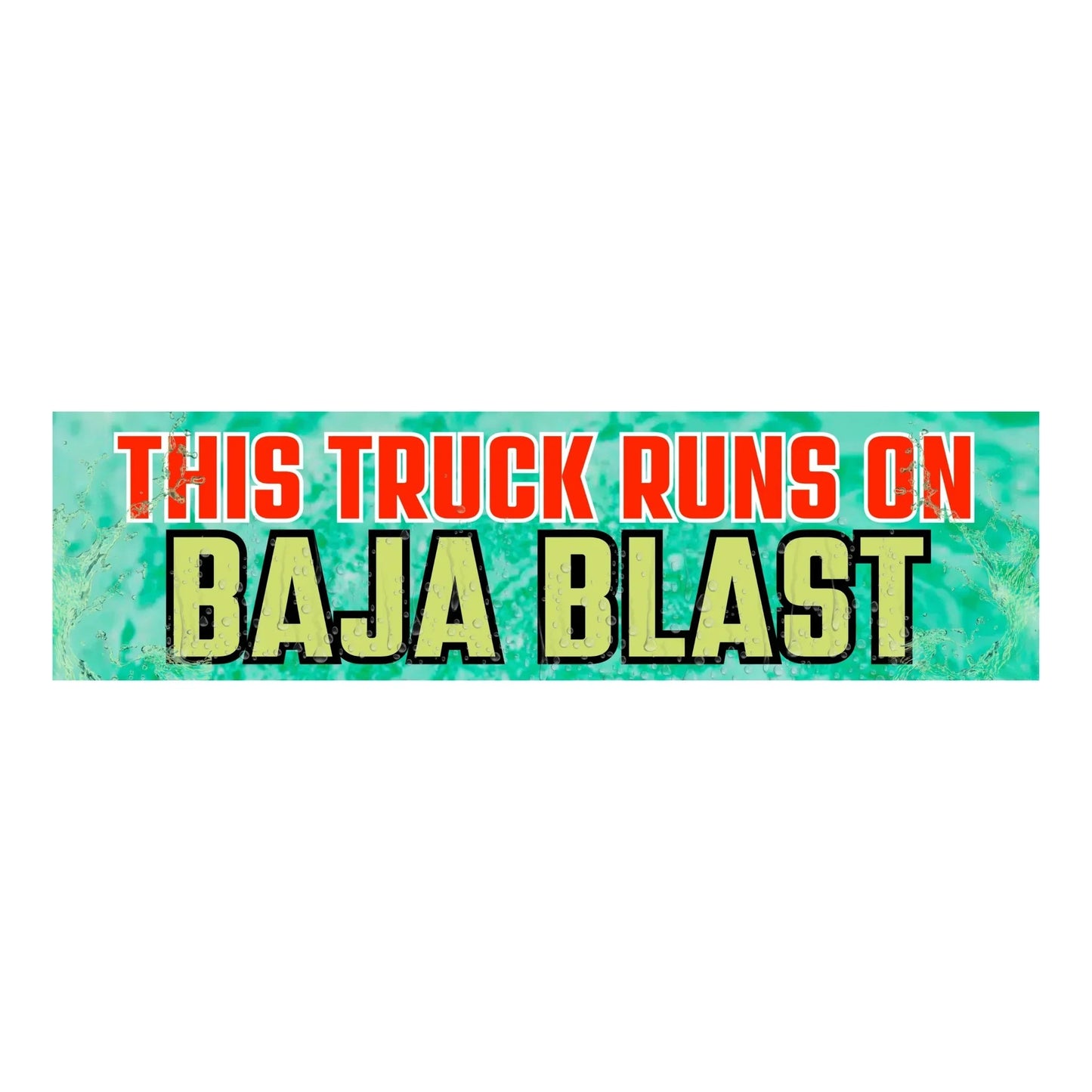 This Car (or Truck) Runs on Baja Blast
