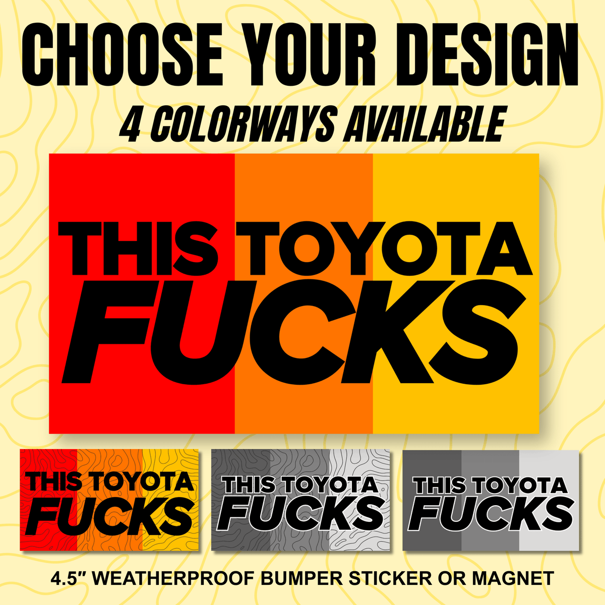 This Toyota F**ks | Retro or Greyscale / Solid or Topographic Options