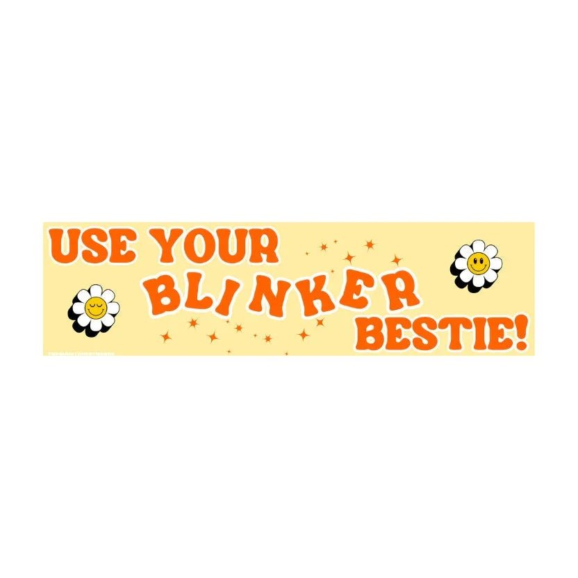Use Your Blinker, Bestie!