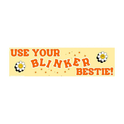 Use Your Blinker, Bestie!