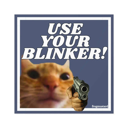 Use Your Blinker! Gun Cat Square Sticker