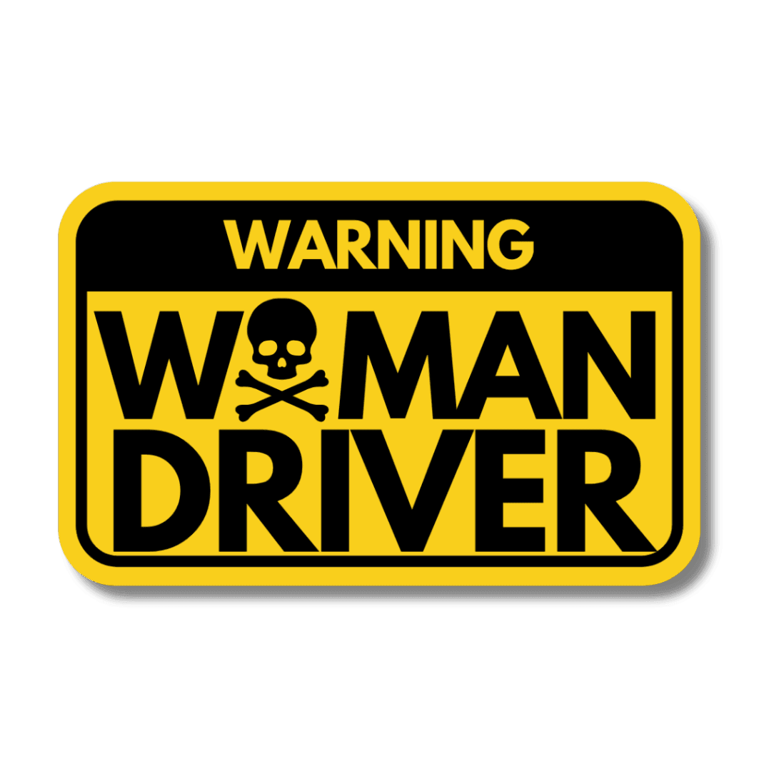 Warning: Woman Driver