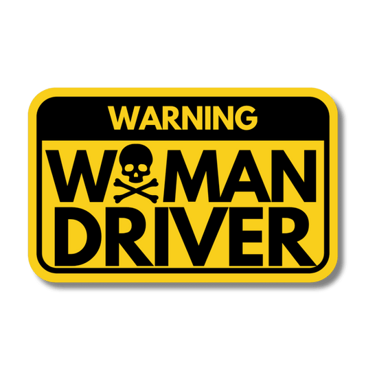 Warning: Woman Driver